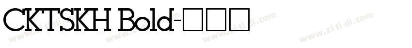 CKTSKH Bold字体转换
